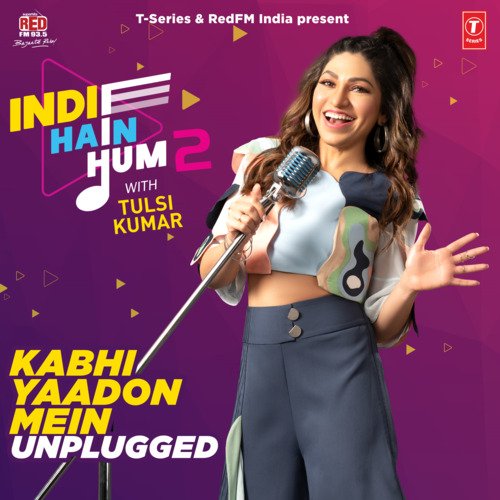 Kabhi Yaadon Mein Unplugged (From "Indie Hain Hum 2 With Tulsi Kumar")