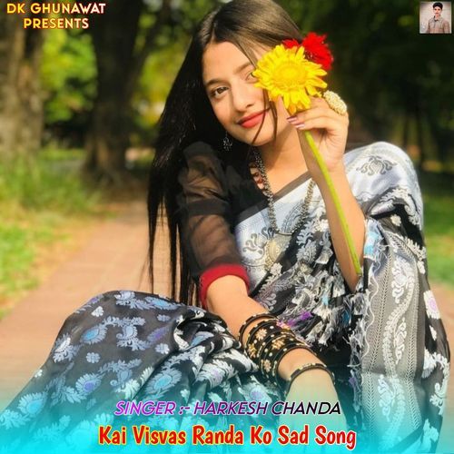 Kai Visvas Randa Ko Sad Song