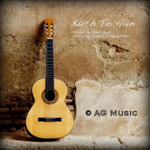 Kuch To Hain (feat. Ananth Ranganathan)