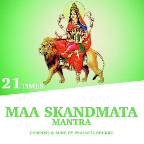 Maa Skandmata Mantra (21 Times)