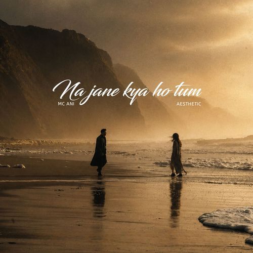 NA JAANE KYA HO TUM