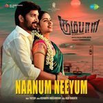 Naanum Neeyum (From "Kumbaari")