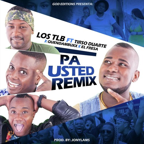 Pa Usted (Remix) [feat. Tirso Duarte, Quendambuxx & El Fresa]