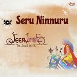 Seru Ninnuru (From &quot;Jeerjimbe&quot;)