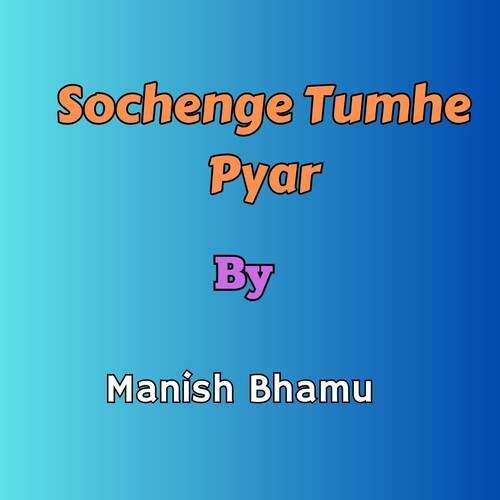 Sochenge Tumhe Pyar