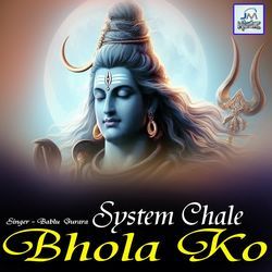 System chale Bhola ko-FQMCZi1denc