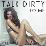 Talk Dirty to Me