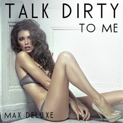 Talk Dirty to Me