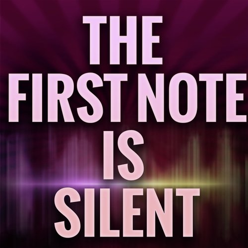 The First Note Is Silent (Originally Performed by High Contrast and Tiesto and Underworld) (Karaoke Version)