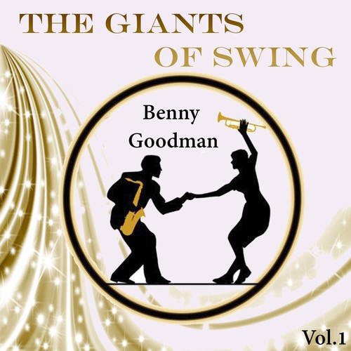 The Giants of Swing, Benny Goodman Vol..1