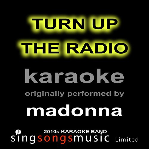 Turn Up the Radio (Originally Performed By Madonna) [Karaoke Audio Version]