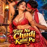 Tute Na Chudi Kalai Pe