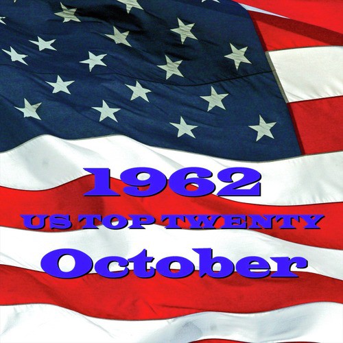 U. S. Top 20 - 1962 - October
