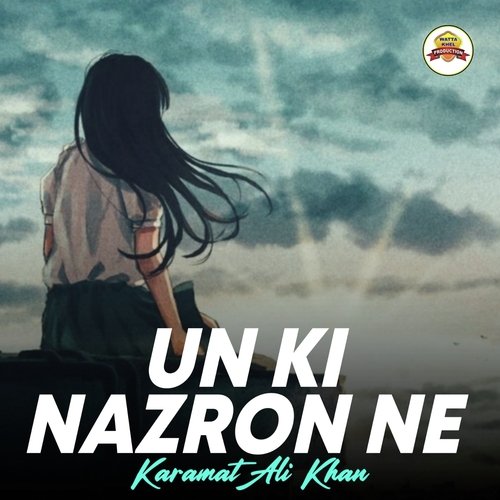 Un Ki Nazron Ne