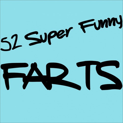 52 Super Funny Farts