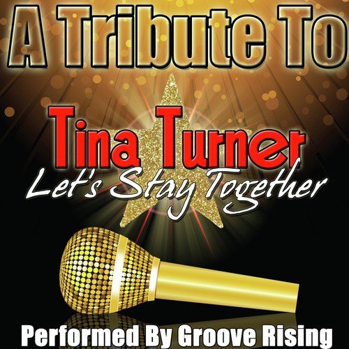 A Tribute To Tina Turner: Let's Stay Together