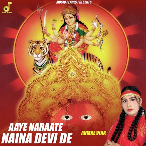 Aaye Naraate Naina Devi De