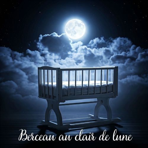 Berceau au clair de lune: Berceuses très calmes pour endormir bébé