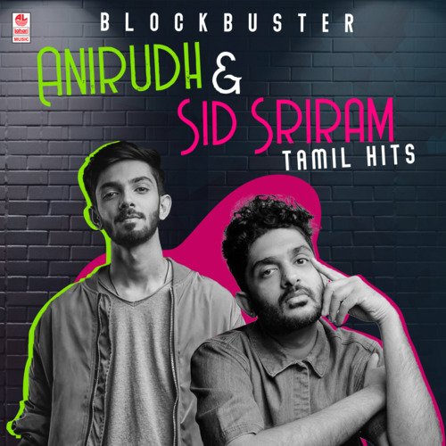 Blockbuster Anirudh & Sid Sriram Tamil Hits