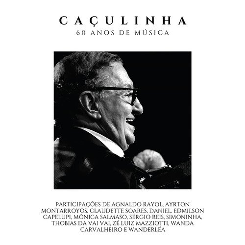 Caçulinha - 60 Anos de Música (Ao Vivo)