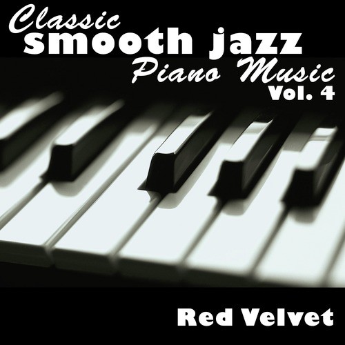 Classic Smooth Jazz Piano Music Vol. 4