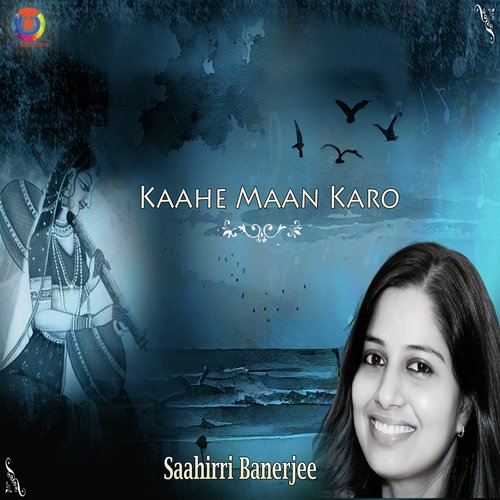 Kaahe Maan Karo - Single