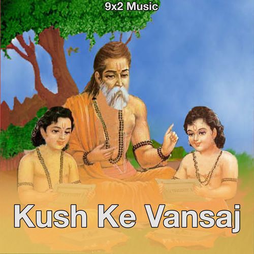 Kush Ke Vansaj