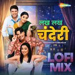 Lakh Lakh Chanderi LOFI mix