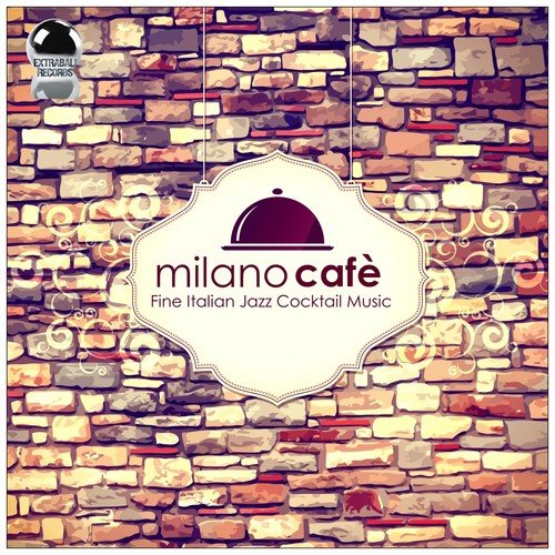 Milano Cafè: Fine Italian Jazz Cocktail Music