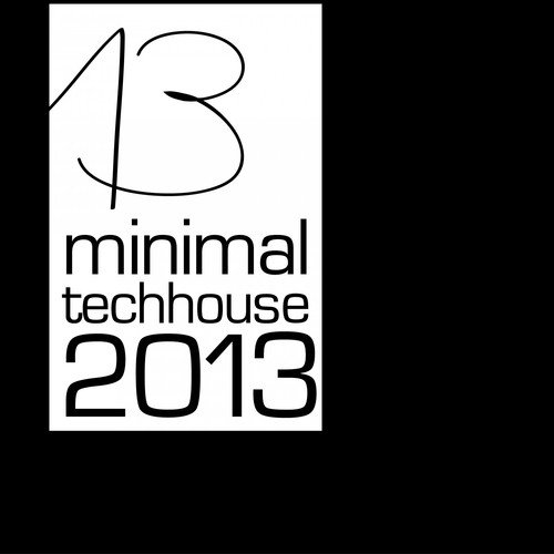 Minimal Tech House 2013, Vol. 13