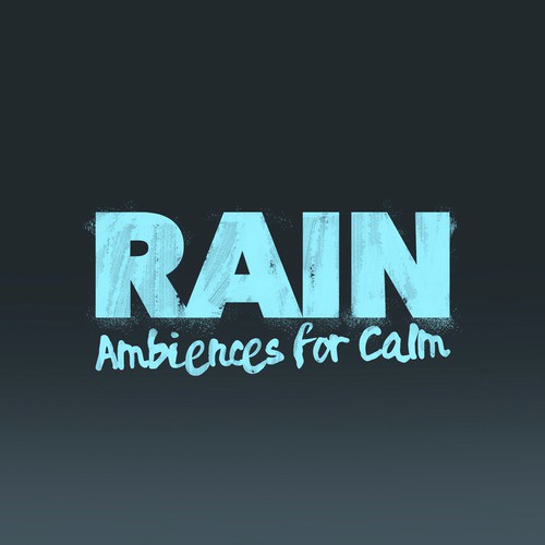Rain Ambiences for Calm