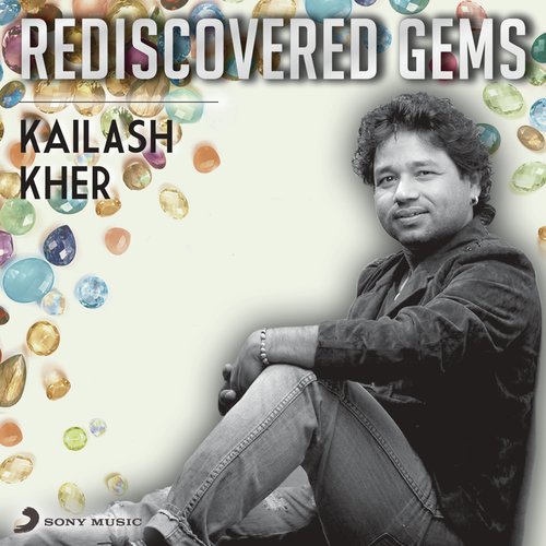 Rediscovered Gems: Kailash Kher