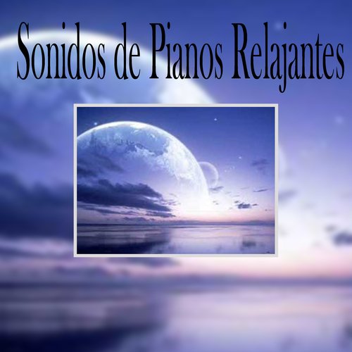 Sonidos de Pianos Relajantes