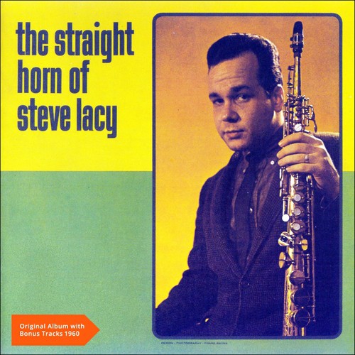 The Straight Horn Of Steve Lacy (Original Album plus Bonus Tracks - 1960)