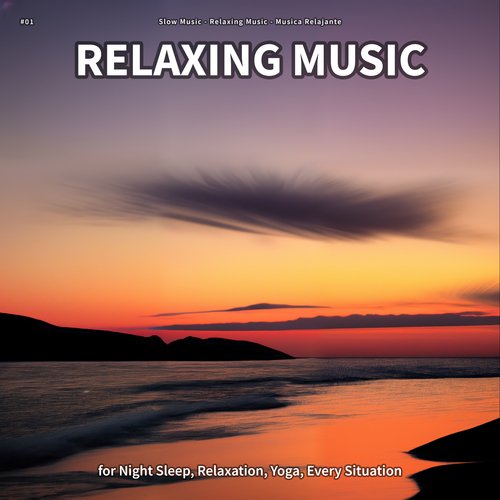 #01 Relaxing Music for Night Sleep, Relaxation, Yoga, Every Situation