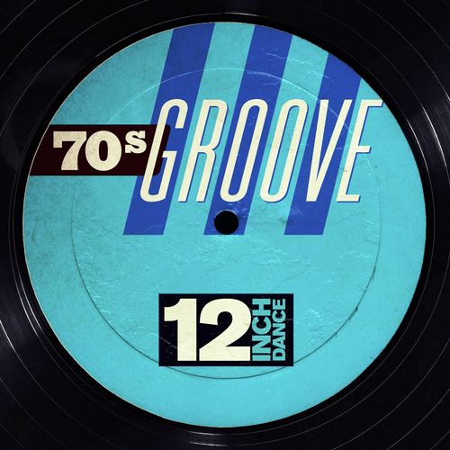 12 Inch Dance: 70s Groove (Continuous Mix)