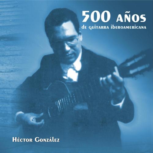 500 Años De Guitarra Iberoamericana