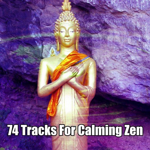 74 Tracks For Calming Zen