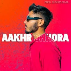 AAKHR CHHORA-GR4CYRdRQ3g