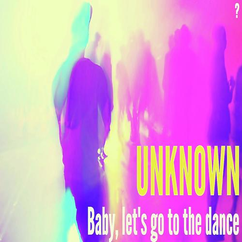 Baby, Let's Go To The Dance