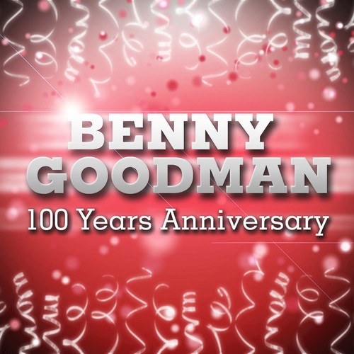Benny Goodman 100 Year Anniversary!