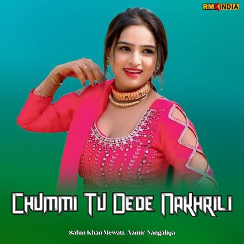 Chummi Tu Dede Nakhrili