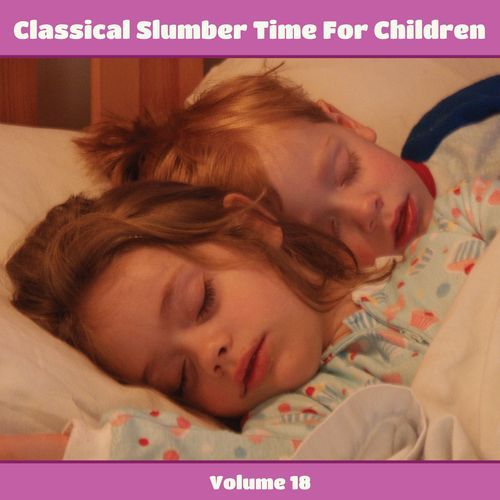 Classical Slumber Time For Children, Vol. 18_poster_image