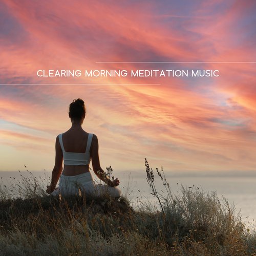 Clearing Morning Meditation Music