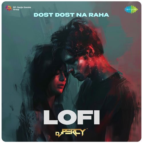 Dost Dost Na Raha - Lofi