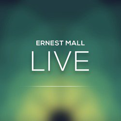 Ernest Mall (Live)