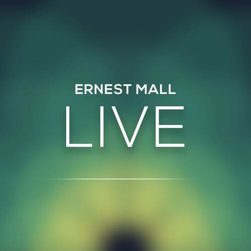 Ernest Mall (Live)