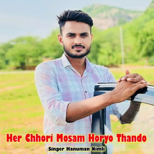 Her Chhori Mosam Horyo Thando