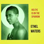 His Eye Is on the Sparrow