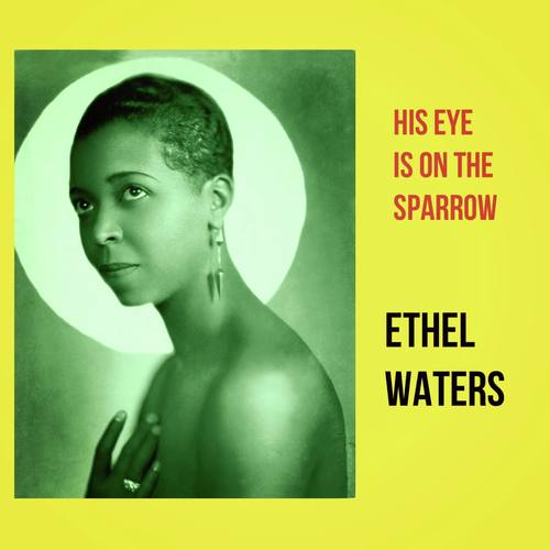 His Eye Is on the Sparrow